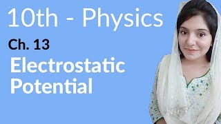 10th Class Physics Chapter 13  Electrostatic Potential  Physics Class 10 Chapter 4 [upl. by Novad]