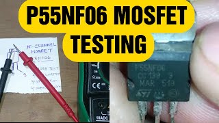 How to check p55nf06 MOSFET I P55NF06 MOSFET Testing and pinout details I N Channel mosfet testing [upl. by Redyr446]