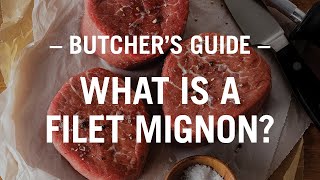 The Butchers Guide What is a filet mignon [upl. by Betsey462]