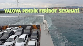 YALOVA PENDİK FERİBOT SEYAHATİ [upl. by Cormick]