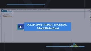 Solid Edge Tippek Trükkök Modelltörténet dokkolása [upl. by Tasia208]