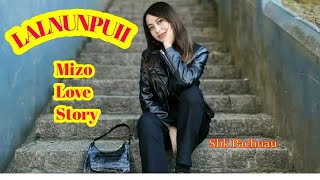 LALNUNPUII Mizo Love Story [upl. by Aurie]