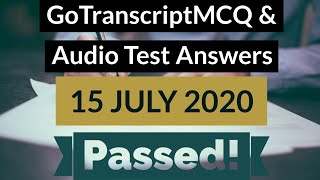 Gotranscript  Go Transcript Test Answers 15 July 2020  gotranscript test answer 2020  Passed [upl. by Anesusa118]