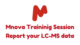 Mnova Training Session  Report your LCMS data [upl. by Ramyaj]