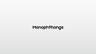 How to pronounce Monophthongs [upl. by Annaliese]