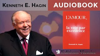 L’AMOUR la voie par excellence  Kenneth E Hagin [upl. by Jaquiss]