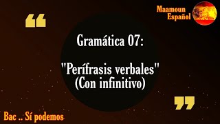 Gramática 07 Perífrasis verbales con infinitivo [upl. by Orit632]