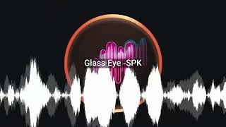 Glass Eye SPK [upl. by Ahsenyt]