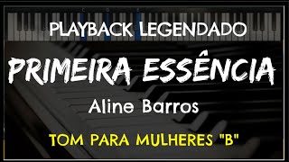 🎤Primeira Essência PLAYBACK LEGENDADO  TOM FEMININO quotBquot Aline Barros by Niel Nascimento [upl. by Anahsar]