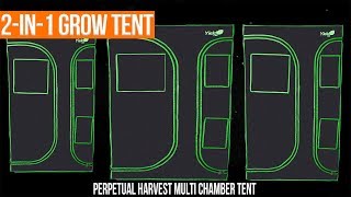 Perpetual Harvest 2In1 MultiChamber Grow Tent  Best Grow Tent 2019  Yield Lab [upl. by Tnomad69]