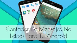 Contador De No Leidos En Tu Android [upl. by Maisey]