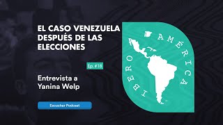 Episodio 18  El caso Venezuela después de las Elecciones [upl. by Leunamne948]