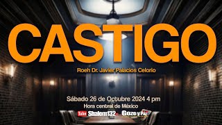 CASTIGO ¿QUE ÉS ¿A QUE SE REFIERE por el Roeh Dr Javier Palacios Celorio 🔴EN VIVO [upl. by Anelrac]