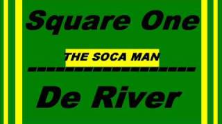 Square One  De River SOCA [upl. by Maisey]