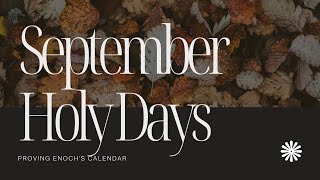 Fall Holy Days Are in October Why Theyre Not  Proving Enochs Solar Calendar — An American Exodus [upl. by Switzer]