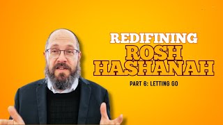 Redefining Rosh Hashanah part 6 Letting go [upl. by Desiree]