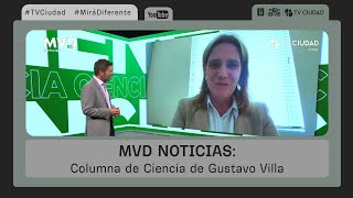 MVD Noticias  Columna de Ciencia de Gustavo Villa [upl. by Atnima]