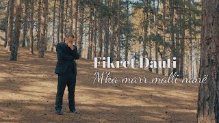 Fikret Dauti  Mka marr malli nanë Official Video [upl. by Lebiralc892]