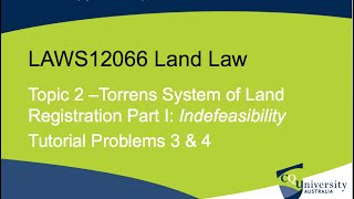 Laws12066 Land Law Topic 2 Torrens System I Indefeasability and Tutorial Problems 3 amp 4 [upl. by Brianna572]