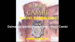 Dalmatino poviscu pritrujena  klapa Cambi K Kambelovac [upl. by Enavi744]