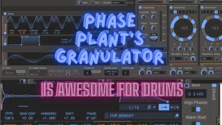 PHASE PLANTs GRANULATOR  PRETTY NICE FOR PERCUSSIONY DRUMS [upl. by Ulberto]