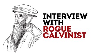 I Interview roguecalvinist and Discuss Reformed Theology the Charismatic Movement Sin and Faith [upl. by Chamberlain]