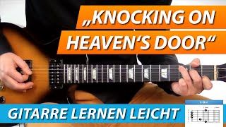 ★ KNOCKING ON HEAVENS DOOR ► BOB DYLAN ► GUNS N ROSES ► Gitarre Lernen Tutorial [upl. by Aicnelav]