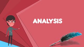 What is Analysis Explain Analysis Define Analysis Meaning of Analysis [upl. by Ateekal]