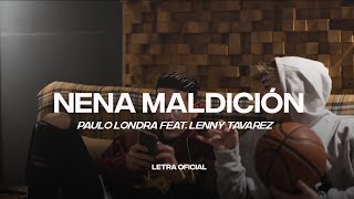 Paulo Londra Feat Lenny Tavarez  Nena Maldición Lyric Video  CantoYo [upl. by Henricks]