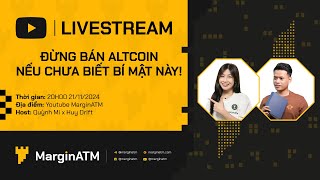 LIVESTREAM ĐỪNG BÁN Altcoin khi chưa biết bí mật này [upl. by Averill]