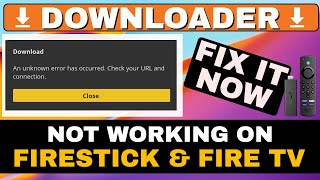 FIRESTICK DOWNLOADER NOT WORKING Unknown Error  FIX IT NOW [upl. by Attenohs]