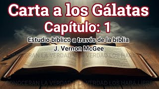 gálatas capítulo 1 biblia audio y estudio bíblico J Vernon McGee [upl. by Nilekcaj]