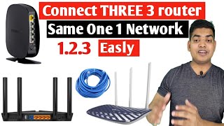 How To Connect THREE 3 Router ON Same 1 One network Easly Lan To Lan setup Hindi main [upl. by Tibbetts]