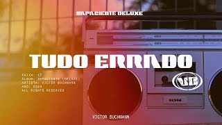 Victor Buchmann  Tudo Errado Visualizer  Impaciente Delux3 🔥 [upl. by Terces]