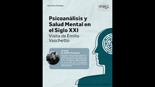 Psicoanálisis y Salud Mental en el Siglo XXI  visita de Emilio Vaschetto [upl. by Eniamreg487]