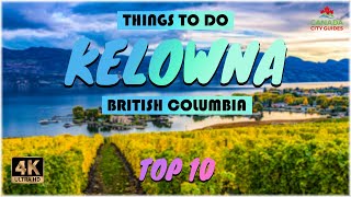 Kelowna British Columbia ᐈ Things to do  What to do  Places to See ☑️ 4K [upl. by Carver]