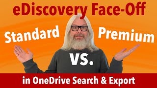 eDiscovery FaceOff Standard vs Premium in OneDrive Search amp Export  Peter Rising MVP [upl. by Esinaej]