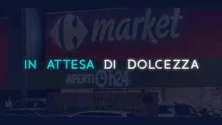 Carrefour  H24 – 5 – In attesa di dolcezza 2018 [upl. by Rinee]