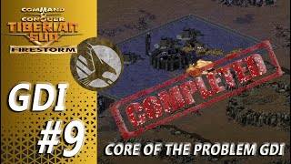 Tiberian Sun Firestorm  GDI 09  Core of the Problem GDI  Hard [upl. by Divad81]