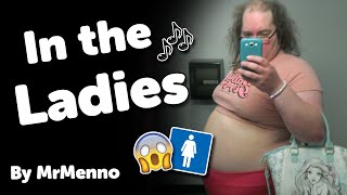 🎶 In The Ladies 🎶 A MrMenno Parody [upl. by Wyne549]