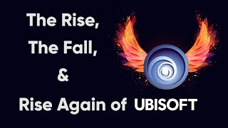 The Rise the Fall and Rise Again of Ubisoft [upl. by Sicular]