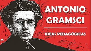 Pedagogía de Antonio Gramsci  Pedagogía MX [upl. by Pulsifer35]