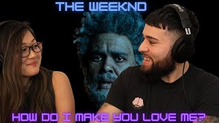 The Weeknd  How Do I Make You Love Me  Music Reaction [upl. by Trueblood]