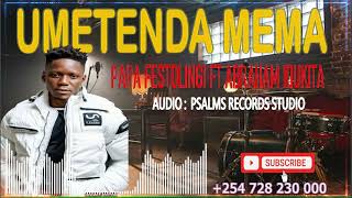 UMETENDA MEMA  PAPAA FESTOLINGI FT ABRAHAM IDUKITA [upl. by Asaph]