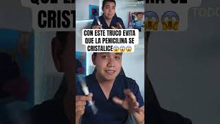 TRUCO para EVITAR que la PENICILINA SE CRISTALICE enfermeria hospital inyeccion [upl. by Chaunce]