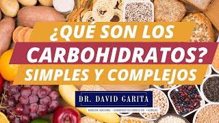 ¿Qué son los Carbohidratos  Diferencia entre los Simples y Complejos  Dr David Garita [upl. by Brunhild650]