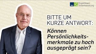 Können Persönlichkeitsmerkmale zu hoch ausgeprägt sein BITTE UM KURZE ANTWORT  15 [upl. by Mccully]