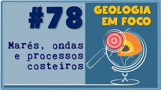 78 Marés ondas e processos costeiros [upl. by Gensmer]