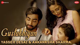 Gustakhiyan  Yasser Desai amp Aakanksha Sharma  Sabir Sultan Khan  Zee Music Originals [upl. by Rocky]