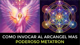 Como INVOCAR al ARCÁNGEL MAS PODEROSO METATRON y su Historia [upl. by Osmond]